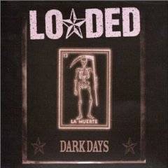 Loaded : Dark Days